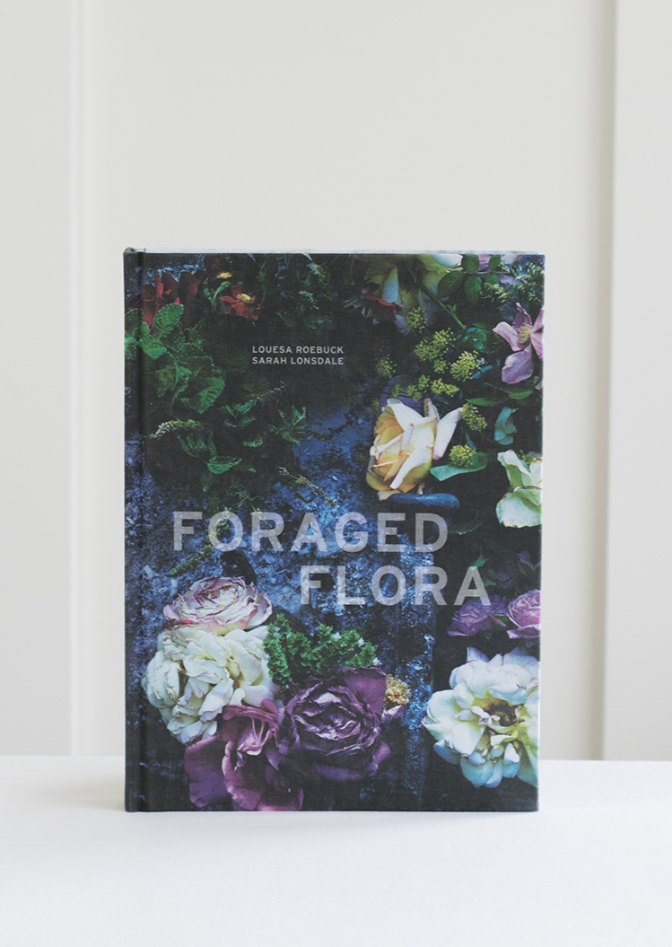 Foraged Flora by Louesa Roebuck, Sarah Lonsdale