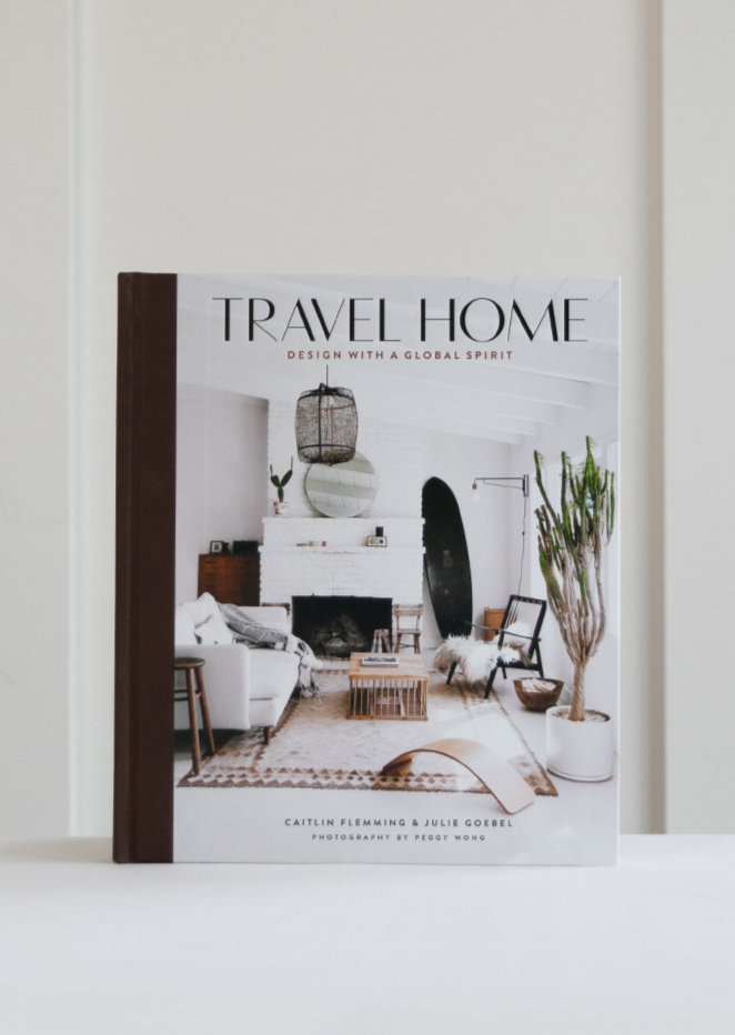 Travel Home: Design With A Global Spirit by Caitlin Flemming, Julie Goebel
